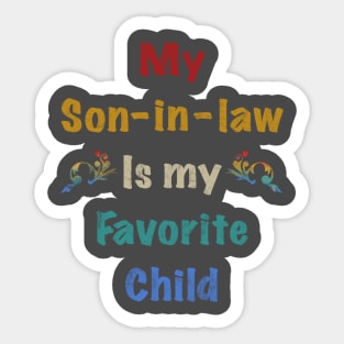 My son in law is my favorite child Sticker